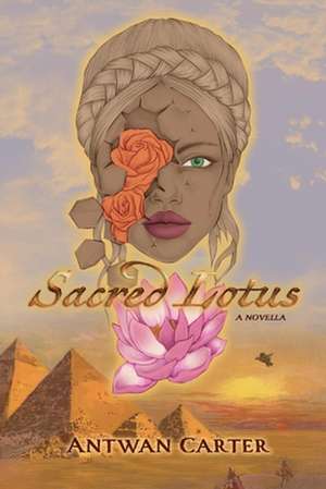 Sacred Lotus: A Novella de Antwan Carter