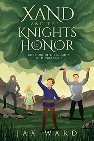 Xand and the Knights of Honor: Volume 1 de Jax Ward