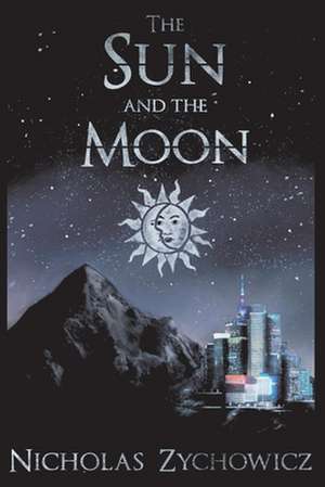 The Sun and The Moon de Nicholas Zychowicz