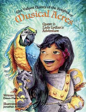 The Valiant Quests of the Knights of Musicsl Acres: Quest 2: Lady Lydian's Adventure Volume 2 de Dawn-Marie Schafer