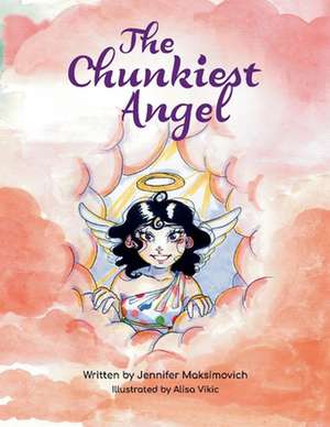 The Chunkiest Angel: Volume 1 de Jennifer Maksimovich