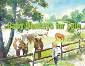 Baby Donkeys for Sale: Volume 1 de Keith Herman