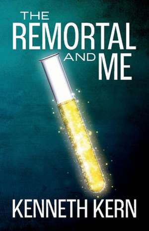 The Remortal and Me de Kenneth Kern