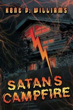 Satan's Campfire de Kent D. Williams