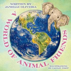 A World Of Animal Friends de Janelle Oliveira