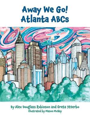 Away We Go! Atlanta ABCs de Greta Ytterbo