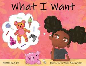 What I Want de A. Hill