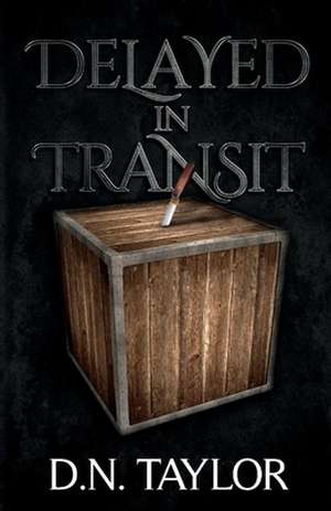 Delayed In Transit de D.N. Taylor