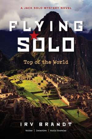 Flying Solo: Top of the World de Irv Brandt