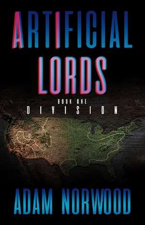 Artificial Lords: Division de Adam Norwood