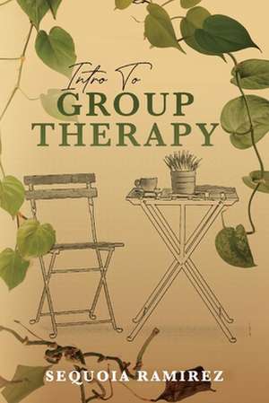 Intro To Group Therapy de Sequoia Ramirez