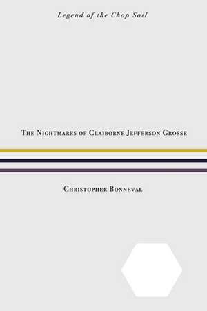 The Nightmares of Claiborne Jefferson Grosse de Christopher Bonneval