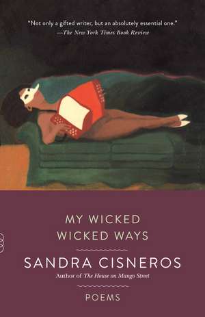 My Wicked Wicked Ways de Sandra Cisneros