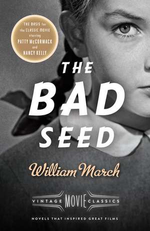 The Bad Seed: A Vintage Movie Classic de William March