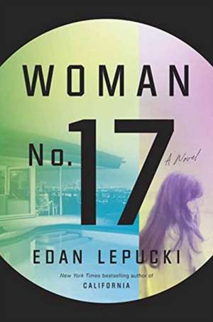 Lepucki, E: Woman No. 17 de Edan Lepucki