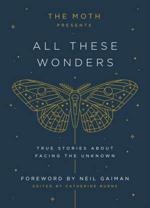 The Moth Presents: All These Wonders de The Moth