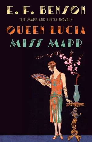 Queen Lucia & Miss Mapp: The Mapp & Lucia Novels de E. F. Benson