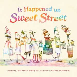 It Happened on Sweet Street de Caroline Adderson