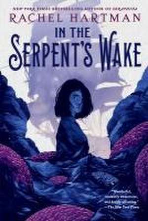 In the Serpent's Wake de Rachel Hartman