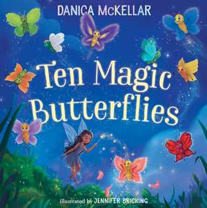 Ten Magic Butterflies de Danica Mckellar