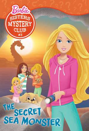 Sisters Mystery Club #3: The Secret Sea Monster (Barbie) de Tennant Redbank