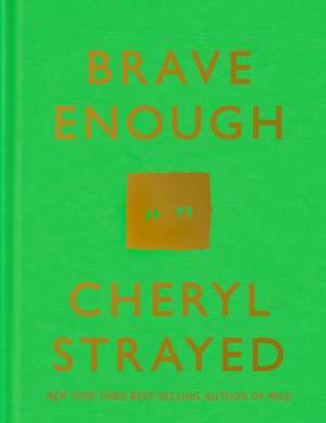 Brave Enough de Cheryl Strayed