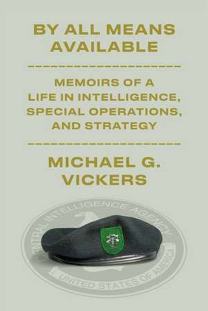 By All Means Available de Michael G Vickers