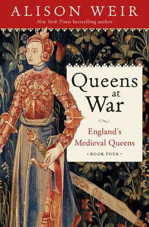 Queens at War de Alison Weir