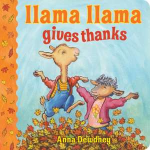 Llama Llama Gives Thanks de Anna Dewdney