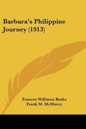 Barbara's Philippine Journey (1913) de Frances Williston Burks