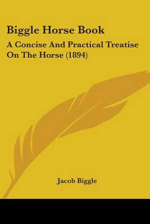 Biggle Horse Book de Jacob Biggle