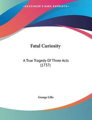 Fatal Curiosity de George Lillo