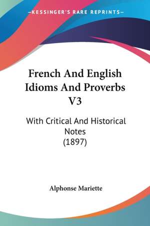 French And English Idioms And Proverbs V3 de Alphonse Mariette