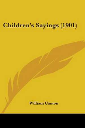 Children's Sayings (1901) de William Canton