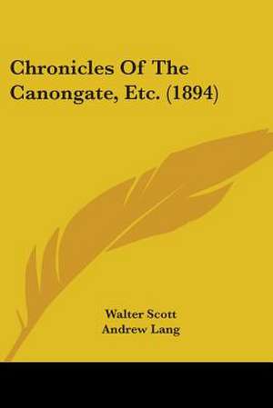 Chronicles of the Canongate, Etc. (1894) de Walter Scott