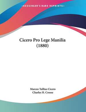 Cicero Pro Lege Manilia (1880) de Marcus Tullius Cicero