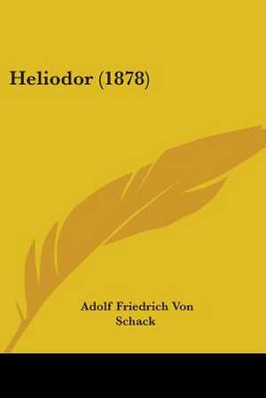 Heliodor (1878) de Adolf Friedrich Von Schack