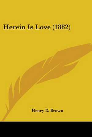 Herein Is Love (1882) de Henry D. Brown