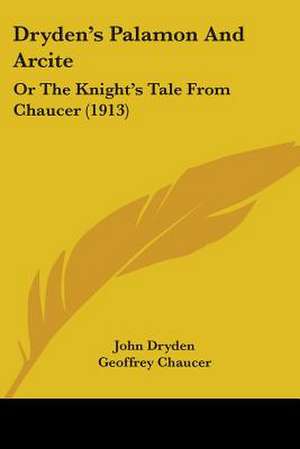 Dryden's Palamon And Arcite de John Dryden