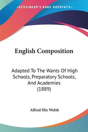 English Composition de Alfred Hix Welsh