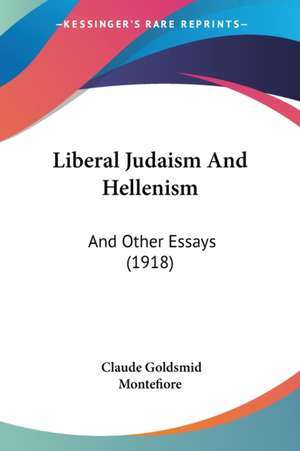 Liberal Judaism And Hellenism de Claude Goldsmid Montefiore