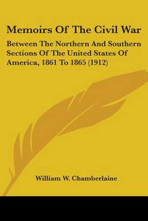 Memoirs Of The Civil War de William W. Chamberlaine