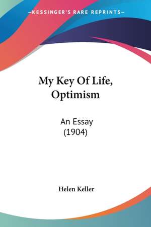 My Key Of Life, Optimism de Helen Keller