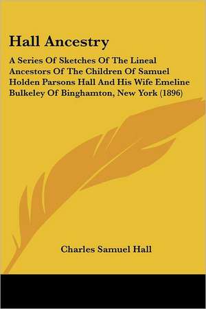 Hall Ancestry de Charles Samuel Hall