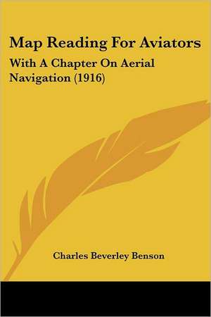 Map Reading For Aviators de Charles Beverley Benson