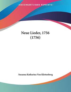 Neue Lieder, 1756 (1756) de Susanna Katharina Von Klettenberg