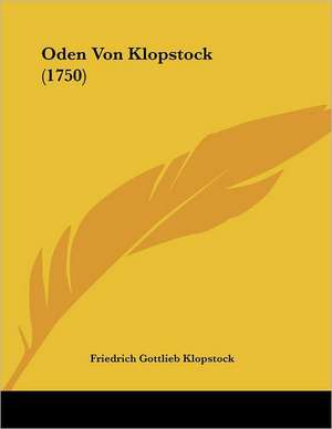 Oden Von Klopstock (1750) de Friedrich Gottlieb Klopstock