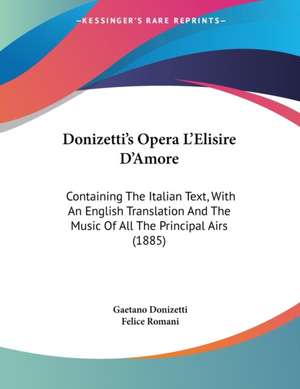 Donizetti's Opera L'Elisire D'Amore de Gaetano Donizetti