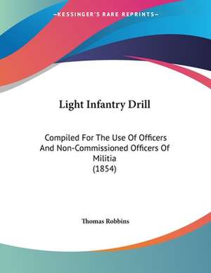 Light Infantry Drill de Thomas Robbins