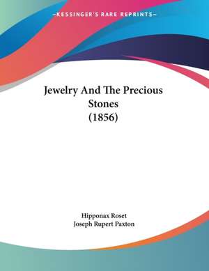 Jewelry And The Precious Stones (1856) de Hipponax Roset